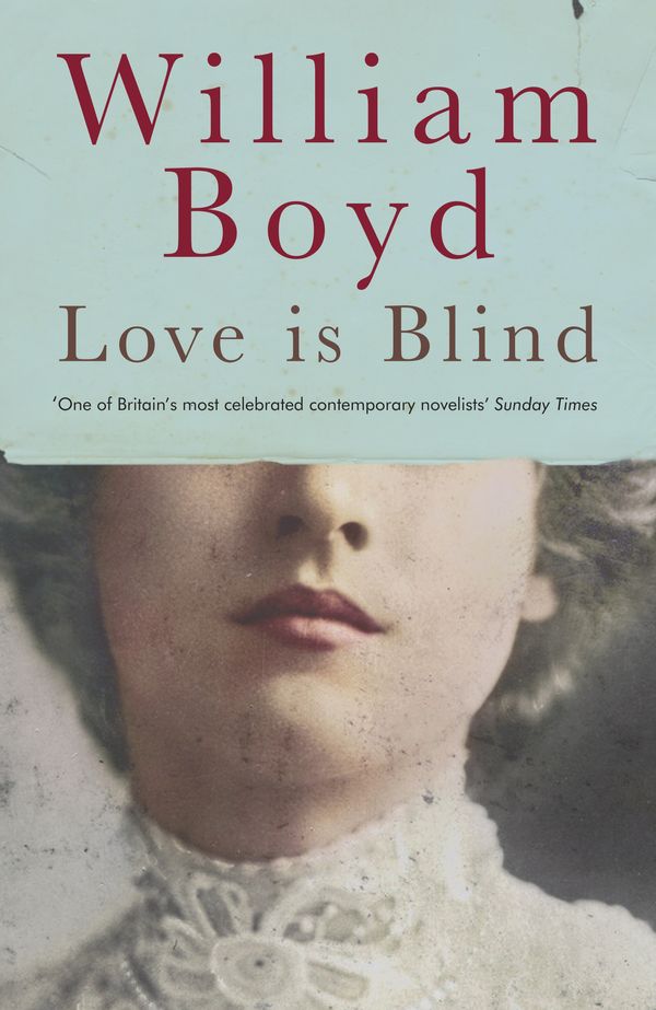Cover Art for 9780241295939, Love is Blind by William Boyd