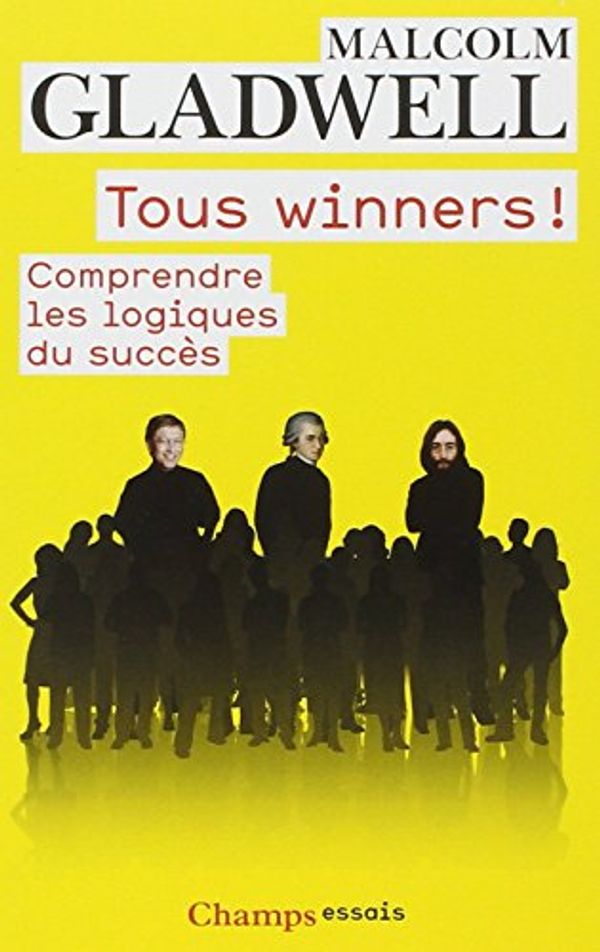 Cover Art for 9782081342569, Tous winners ! : Comprendre les logiques du succès by 
