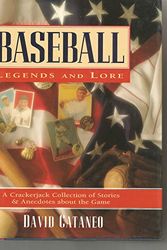 Cover Art for 9780760705353, Baseball legends and lore: A crackerjack collection of stories and anecdotes about the game by David Cataneo