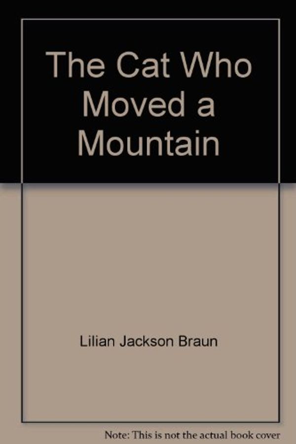 Cover Art for 9780787120450, Title: The Cat Who Moved a Mountain by Emery Mukendi Wafwana, Lilian Jackson Braun