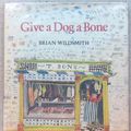 Cover Art for 9780394977096, Give a Dog a Bone by Brian Wildsmith