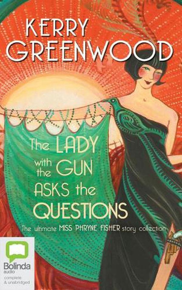 Cover Art for 9781867533429, The Lady with the Gun Asks the Questions by Kerry Greenwood