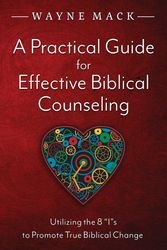 Cover Art for 9781633422490, A Practical Guide for Effective Biblical Counseling by Wayne Mack