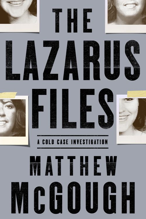 Cover Art for 9780805095593, The Lazarus Files: A Cold Case Investigation by Matthew McGough
