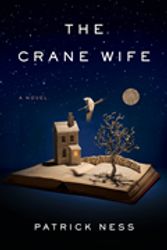 Cover Art for 9781594205477, The Crane Wife by Patrick Ness