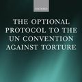 Cover Art for 9780191018442, The Optional Protocol to the UN Convention Against Torture by Antenor Hallo de Wolf, Elina Steinerte, Malcolm Evans, Rachel Murray