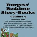 Cover Art for 9781604599787, Burgess' Bedtime Story-Books, Vol. 4: The Adventures of Prickly Porky; Old Man Coyote; Paddy the Beaver; Poor Mrs. Quack by Thornton W. Burgess