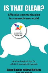 Cover Art for 9781916280021, Is That Clear?: Effective communication in a neurodiverse world by Zanne Gaynor, Kathryn Alevizos, Joe Butler