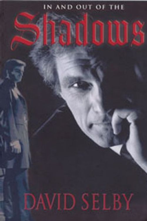 Cover Art for 9780970128218, In and Out of the Shadows by David Selby