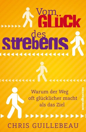 Cover Art for 9783864702679, Vom Glück des Strebens by Chris Guillebeau