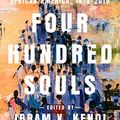 Cover Art for B08FH9STVS, Four Hundred Souls: A Community History of African America, 1619-2019 by Ibram X. Kendi, Keisha N. Blain