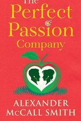 Cover Art for 9781846976599, The Perfect Passion Company by Alexander McCall Smith