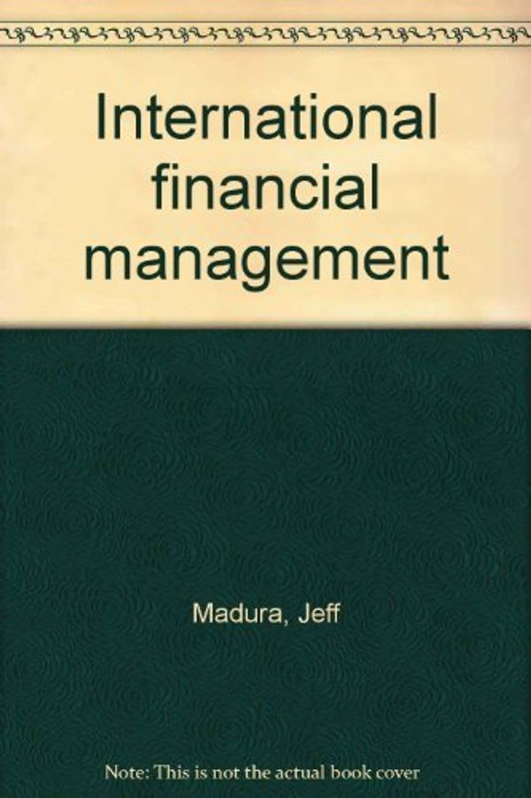 Cover Art for 9780314938152, International Financial Management by Jeff (Jeff Madura) Madura