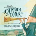 Cover Art for 9780857980199, Meet Captain Cook by Rae Murdie, Chris Nixon