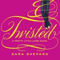 Cover Art for 9780062081032, Pretty Little Liars #9: Twisted by Sara Shepard