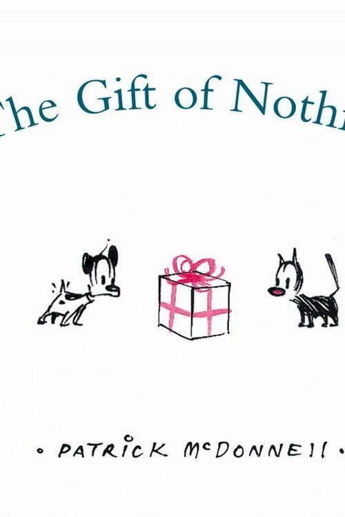 Cover Art for 9780316114882, The Gift of Nothing by Patrick McDonnell