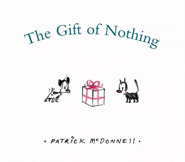 Cover Art for 9780316114882, The Gift of Nothing by Patrick McDonnell