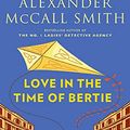 Cover Art for B09GF6QF4S, Love In The Time Of Bertie by McCall Smith, Alexander