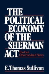Cover Art for 9780195066425, The Political Economy of the Sherman Act: The First One Hundred Years by Sullivan, E. Thomas (EDT)