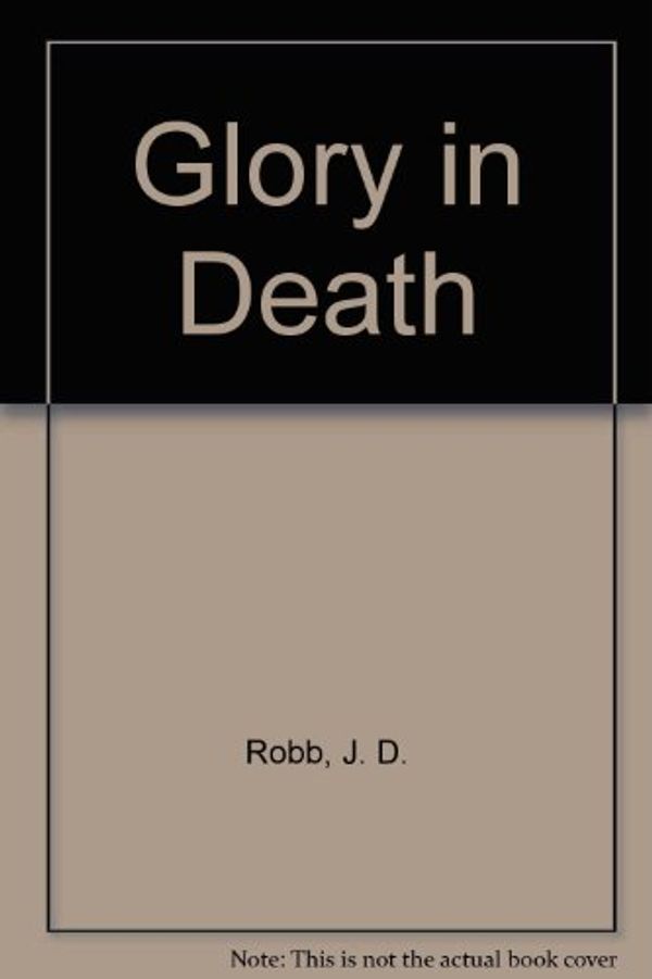 Cover Art for 9780753173794, Glory in Death by J. D. Robb