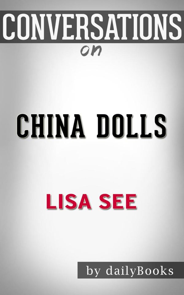 Cover Art for 1230001287219, China Dolls: A Novel By Lisa See Conversation Starters by dailyBooks