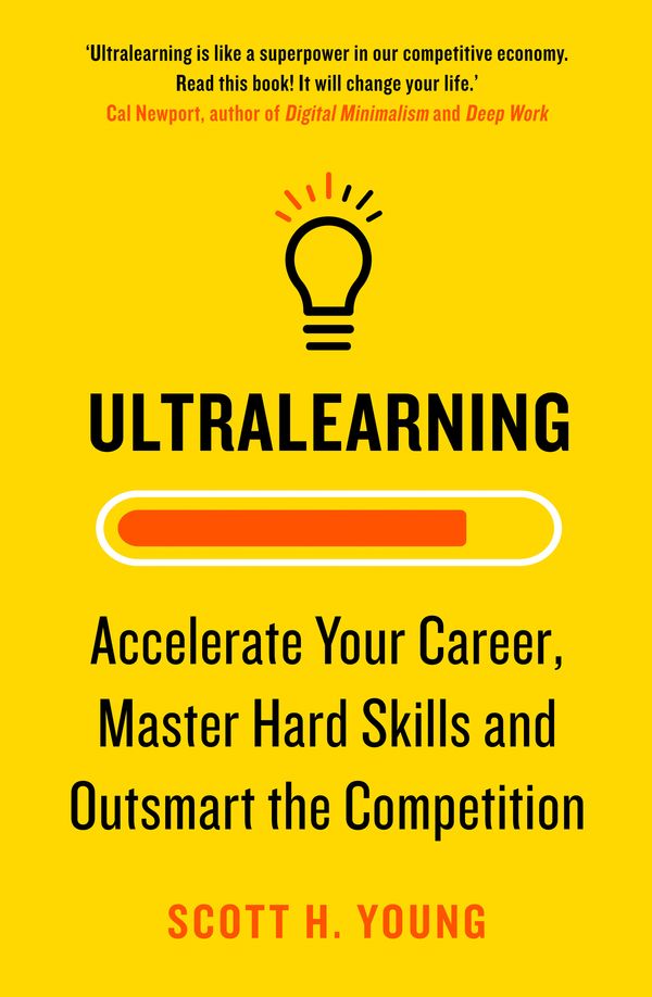 Cover Art for 9780008305703, Ultralearning: Seven Strategies for Mastering Hard Skills and Getting Ahead by Scott H. Young