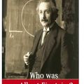 Cover Art for 9781500137106, Who Was Albert Einstein? by Tanya Turner