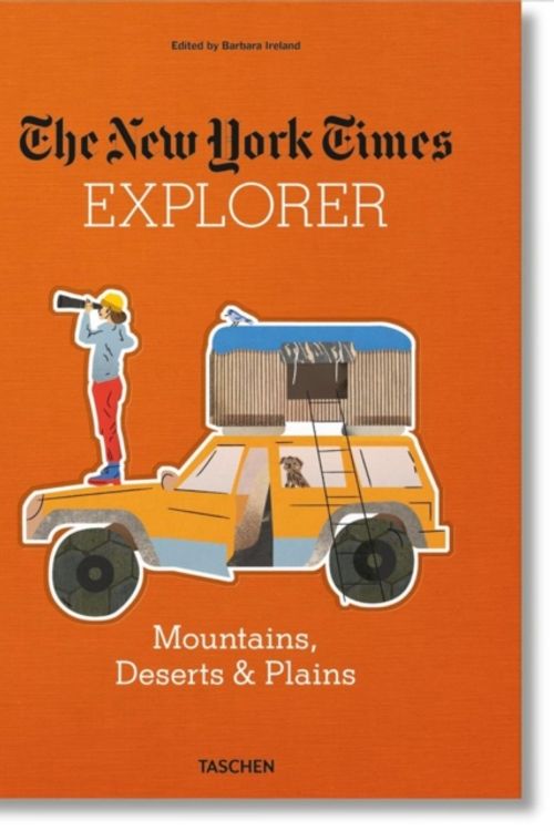 Cover Art for 9783836568395, The New York Times Explorer: Mountains, Deserts, & Plains (Ju) by Barbara Ireland