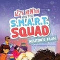 Cover Art for 9781426373886, Izzy Newton and the S.M.A.R.T. Squad: Newton's Flaw: Book 2 by Valerie Tripp, National Geographic KIds