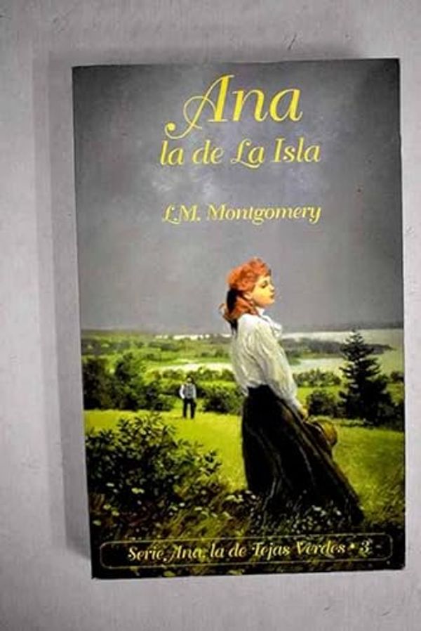 Cover Art for 9788478886357, Ana, La De La Isla by Lucy Maud Montgomery