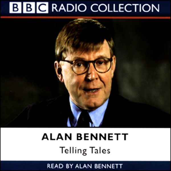 Cover Art for B004F3EOGO, Alan Bennett: Telling Tales (Unabridged) by Unknown