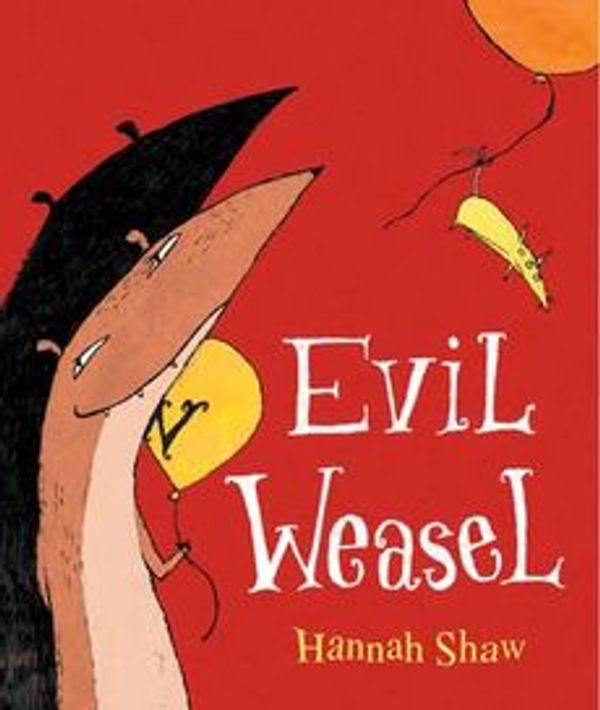 Cover Art for 9780224070911, Evil Weasel by Hannah Shaw
