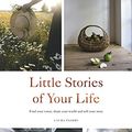 Cover Art for B091FSJTTW, Little Stories of Your Life: Find Your Voice, Share Your World and Tell Your Story by Laura Pashby