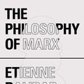 Cover Art for 9781784786045, The Philosophy of Marx by Etienne Balibar