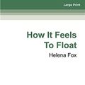 Cover Art for 9780369303912, How It Feels to Float by Helena Fox