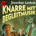 Cover Art for 9783453133204, Knarre mit Begleitmusik by Jonathan Lethem