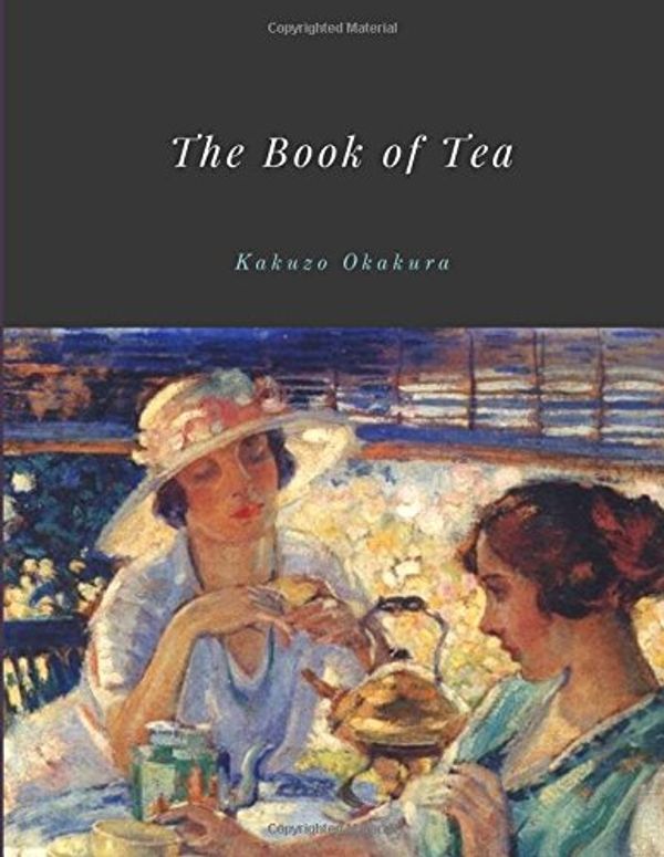 Cover Art for 9781548879242, The Book of Tea by Kakuzo Okakura by Kakuzo Okakura