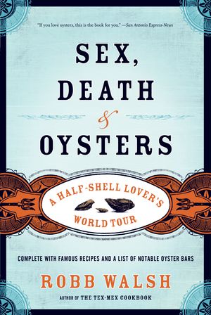 Cover Art for 9781582435558, Sex, Death & Oysters by Walsh, Robb