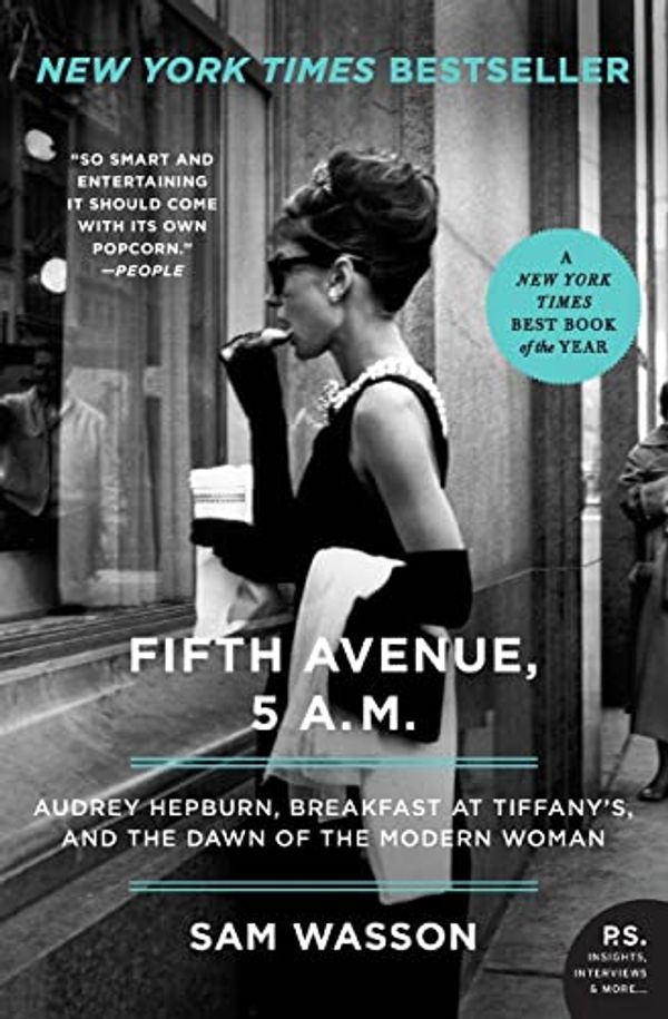 Cover Art for 0000061774162, Fifth Avenue, 5 A. M. : Audrey Hepburn, Breakfast at Tiffany's, and the Dawn of the Modern Woman by Sam Wasson