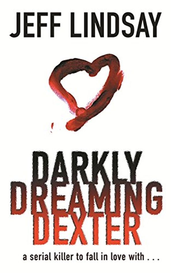 Cover Art for 9780752864723, Darkly Dreaming Dexter by Jeff Lindsay