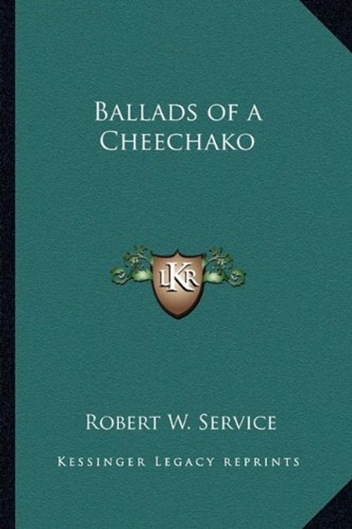 Cover Art for 9781162643144, Ballads of a Cheechako by Robert W Service