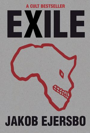 Cover Art for 9780857051103, Exile by Jakob Ejersbo