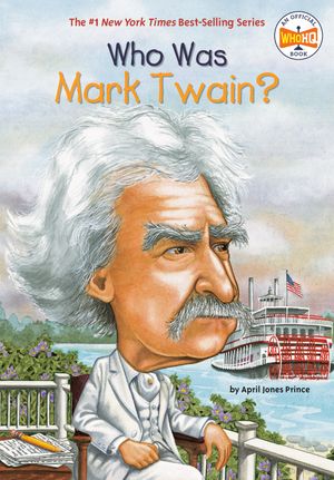 Cover Art for 9780448433196, Who Was Mark Twain? by April Jones Prince