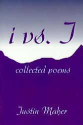 Cover Art for 9780595180936, i vs. I: collected poems by Justin Maher