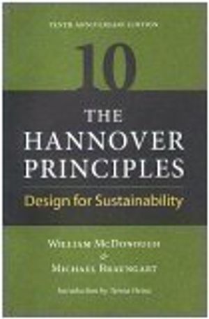 Cover Art for 9781559636353, The Hannover Principles: Design for Sustainability, 10th Anniversary Edition by Van Der Ryn, Sim