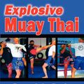 Cover Art for 9781934903285, Explosive Muay Thai by Jerry Heines