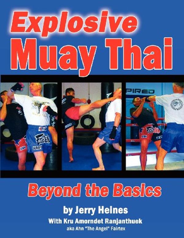 Cover Art for 9781934903285, Explosive Muay Thai by Jerry Heines