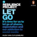 Cover Art for B09C6LFQ27, Let Go: It's Time for Us to Let Go of Shame, Expectation and Our Addiction to Social Media by Hugh Van Cuylenburg