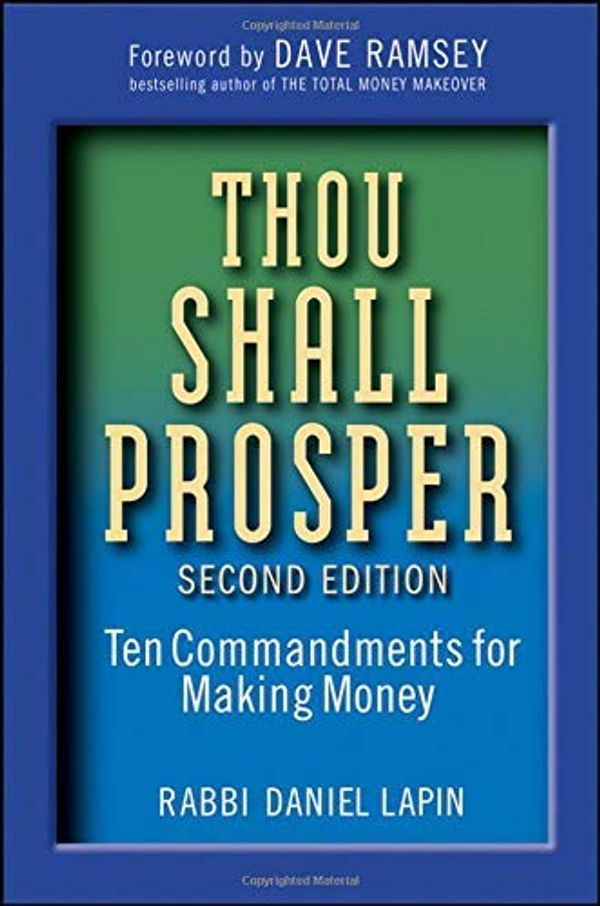 Cover Art for B0182PUJ8C, Thou Shall Prosper: Ten Commandments for Making Money by Rabbi Daniel Lapin (2009-10-29) by 