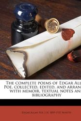 Cover Art for 9781176354869, The Complete Poems of Edgar Allan Poe, Collected, Edited, and Arranged with Memoir, Textual Notes and Bibliography by Edgar Allan Poe